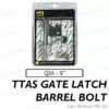 TTAS Gate Latch Barrel Bolt Q3A -5"